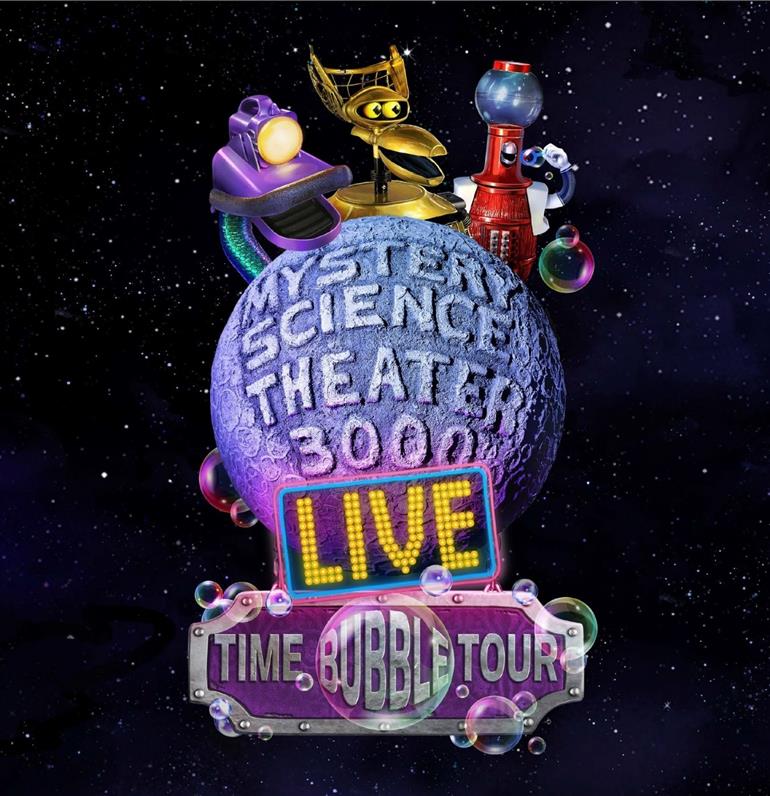 Mystery Science Theater 3000 LIVE: Time Bubble Tour