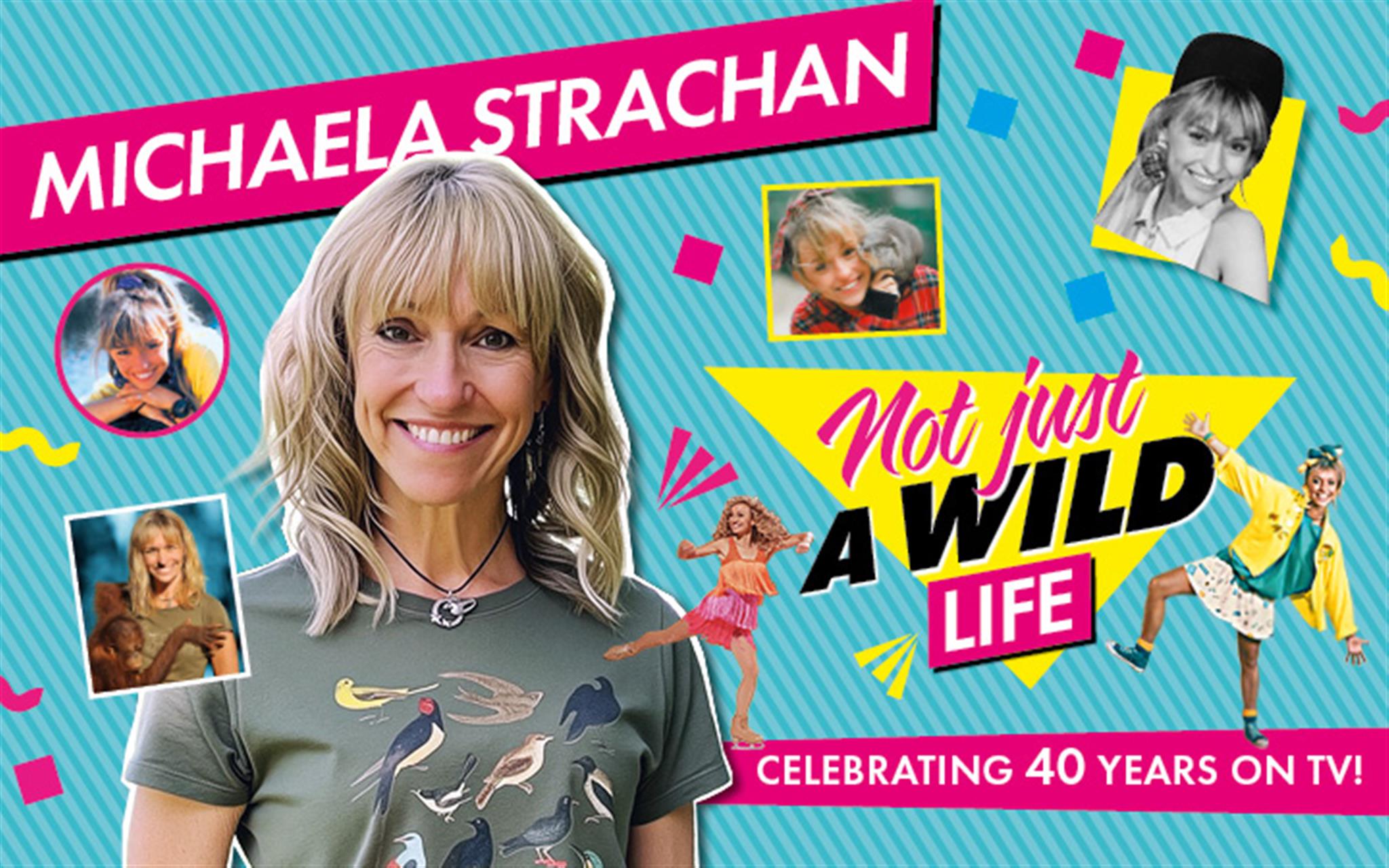 Michaela Strachan: Not Just A Wild Life