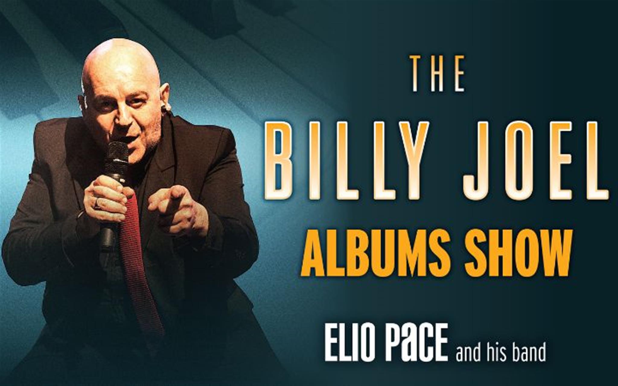 Elio Pace The Billy Joel ALBUMS SHOW (March)