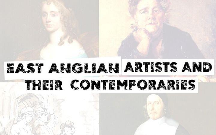 East Anglian Artists and their Contemporaries