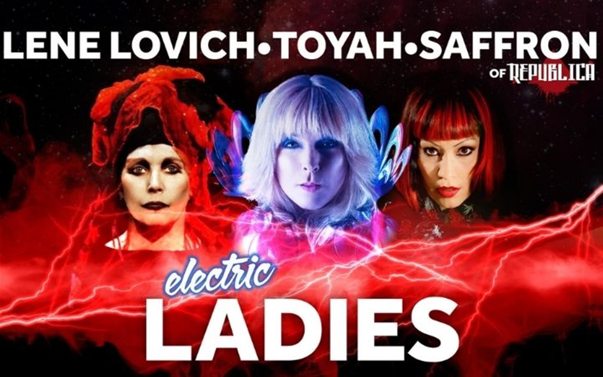 Electric Ladies - Toyah, Lene Lovich & Saffron of Republica