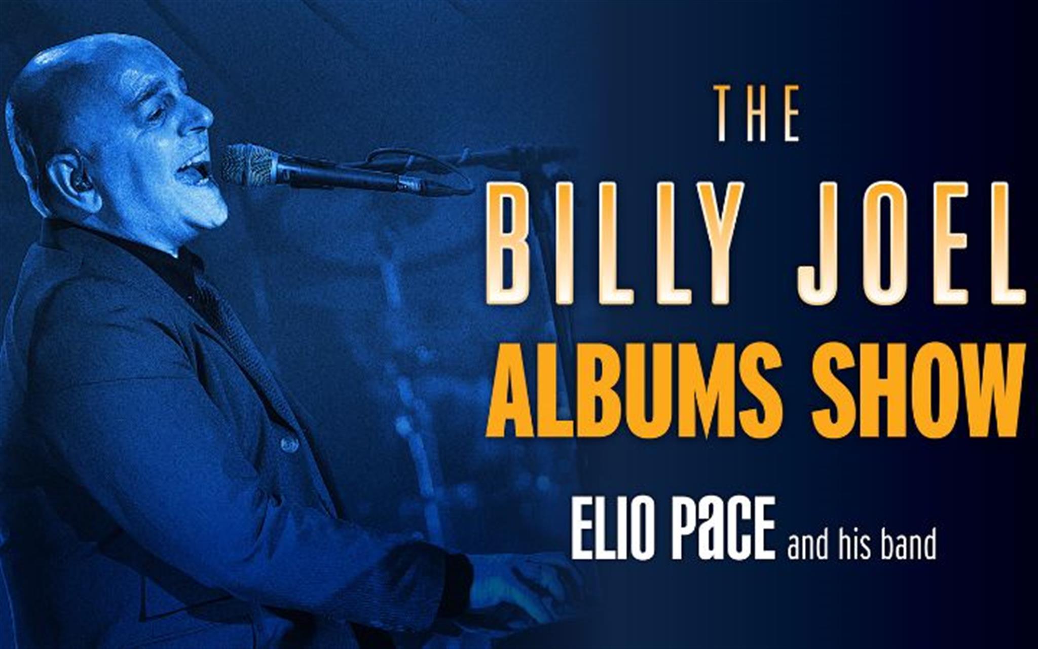 The Billy Joel ALBUMS SHOW starring Elio Pace and his band image